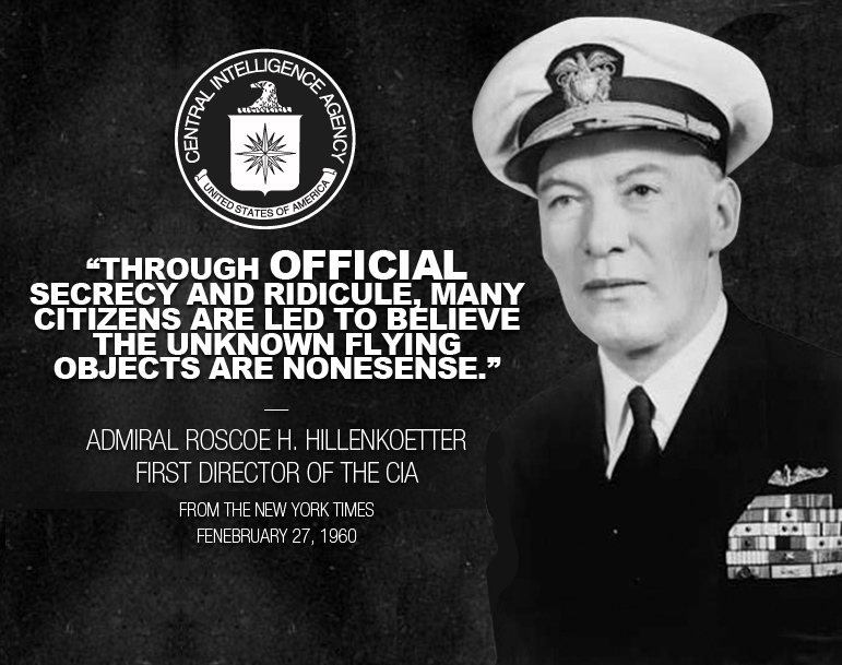 Almirante Roscoe H. Hillenkoetter
Existe um grande acobertamento sobre os OVNIs? Sim existe!